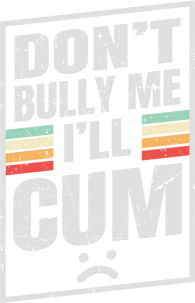 Dont Bully Me I'll Cum Funny Vintage Golf Towel