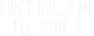 DonT Bully Me ILl Come Funny Sarcastic Meme Apron
