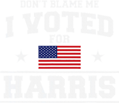 Dont Blame Me I Voted For Harris Tote Bag