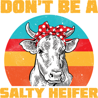 Don't Be A Salty Heifer Toddler Hoodie
