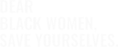 Dear Black Women Save Yourselves Motivation Quotes Baby Bodysuit