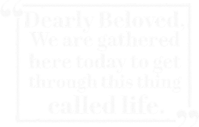 Dearly Beloved We Are Gathered Here Today To Get Through (1) Coaster