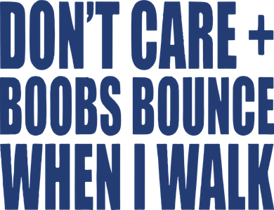 Don’t Care Boobs Bounce When I Walk Baby Bodysuit