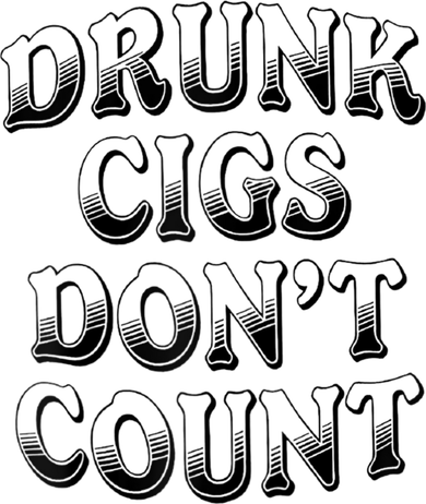 Drunk Cigs Don't Count Button