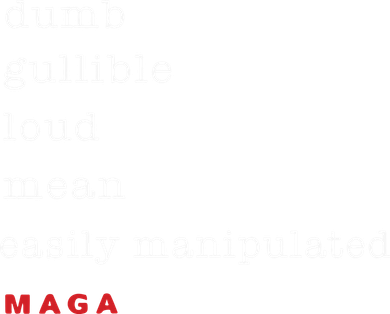 Dumb Gullible Loud Mean Easily Manipulated Maga Doggie Tank