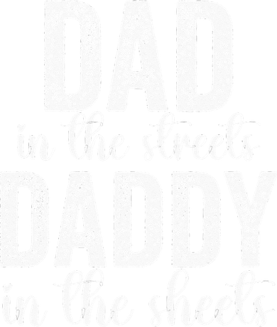 Dad In The Streets Daddy In The Sheets Presents Dad Daddy Women's Long Sleeve Shirt