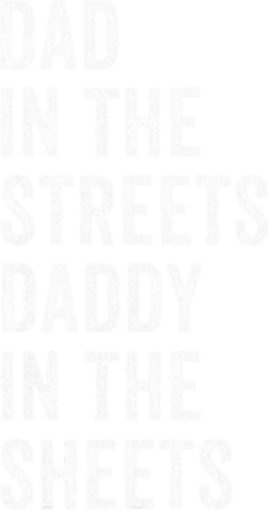 Dad In The Streets Daddy In The Sheets Presents For Dad Women's Long Sleeve Shirt