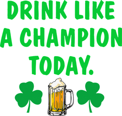 Drink Like Champion Today St Patricks Day Irish Drinking Santa Hat