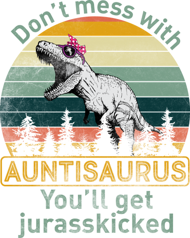 Don't Mess WIth Auntisaurus Baby Bodysuit