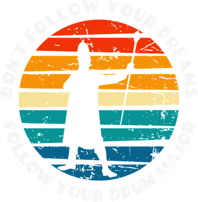 Drum Major Funny Quote Don't Follow Your Dreams Baby Bodysuit