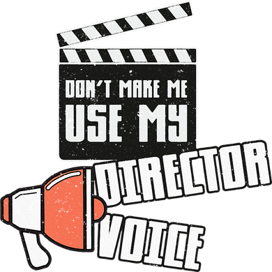 Don't Make Me Use My Director Voice Film Funny Movie Acting Women's T-Shirt