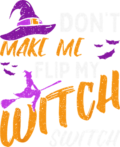 Dont Make Me Flip My Witch Switch Halloween Baby Bodysuit