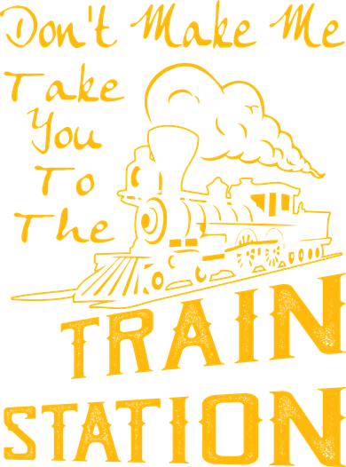 Don't Make Me Take You To The Train Station Coaster