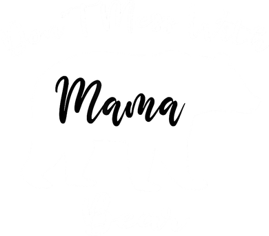 Don't Mess With Mama Bear Funny Mother's Day Women's T-Shirt
