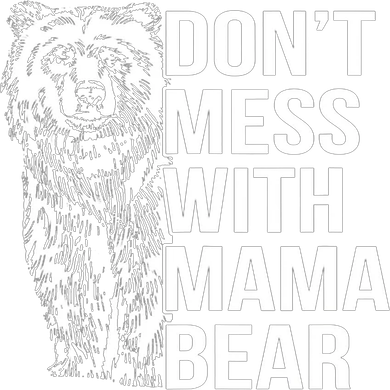 Don't Mess With Mama Bear Sweatshirt