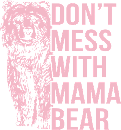 Don't Mess With Mama Bear Women's Hoodie