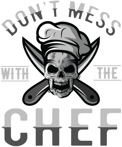 Dont Mess With The Chef Cook Kitchen Commercial Kitchen Funny Gift T-Shirt