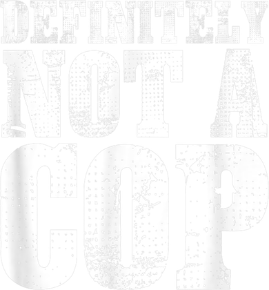 Definitely Not A Cop Funny Undercover Police Officer Apparel T-Shirt