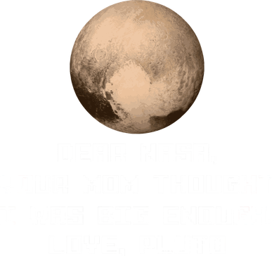 Dear NASA Your Mom Though I Was Big Enough Love Pluto Doddie Hoodie