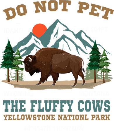 Do Not Pet The Fluffy Cows Bison Yellowstone National Park Kids Hoodie