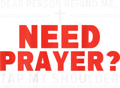 Dear Person Behind Me Need Prayer Tap My Shoulder Gift Women's Sweatshirt