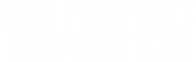 Dead Pedophiles DonT Reoffend Toddler Hoodie