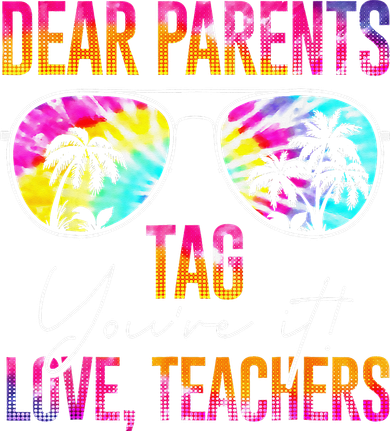 Dear Parents Tag You're It Love Teachers Tie Dye Funny Gifts Coaster