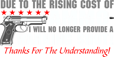 Due To Rising Cost Ammunition No Provide Warning Shot Kids Long Sleeve Shirt