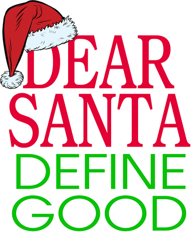 Dear Santa Define Good Funny Christmas Ornament