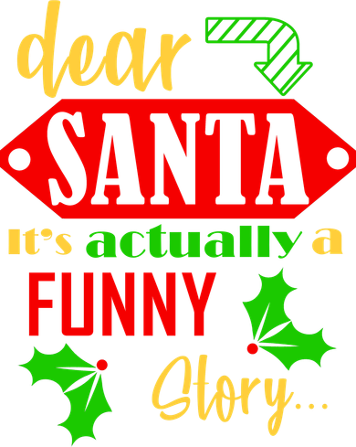 Dear Santa It's Actually A Funny Story Ornament