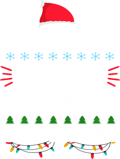 Dear Santa Leave Presents Take Brother Christmas Button