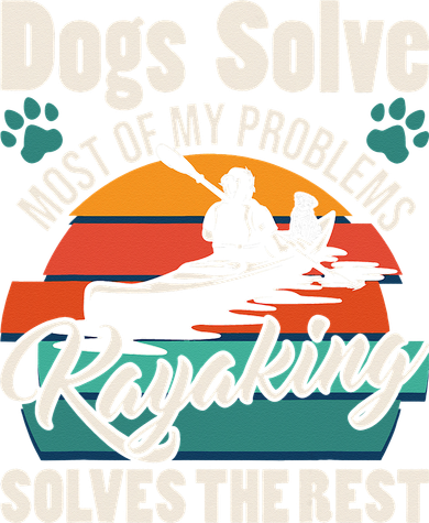 Dogs Solve Most Of My Problems Kayaking Solves The Rest Toddler Hoodie