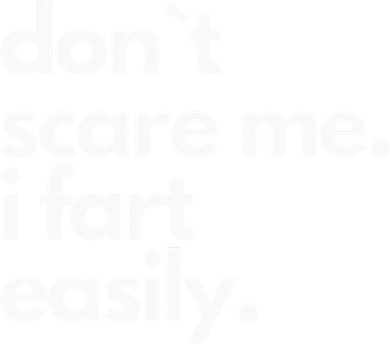 Don`T Scare Me I Fart Easily Women's Tank Top