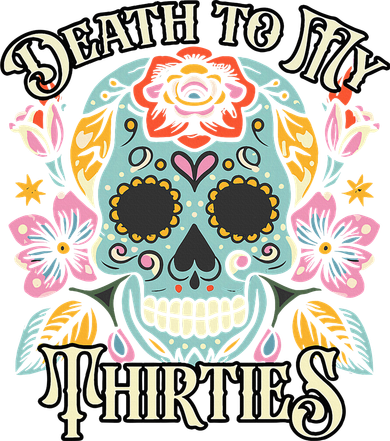 Death To My Thirties Rip 30s Floral Skull 40th Birthday Women's T-Shirt