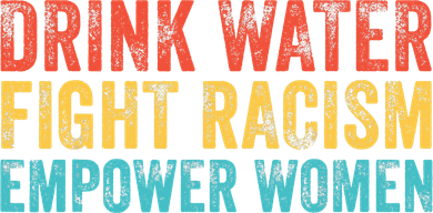 Drink Water Fight Racism Empower Wo Vintage Bucket Hat