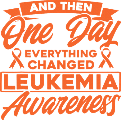 Everything Changed Leukemia Awareness Toddler T-Shirt