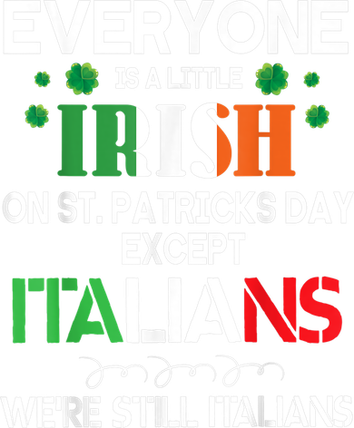 Everyone Is A Little Irish On St Patrick Day Except Italians Kids Sweatshirt