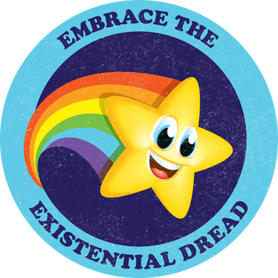 Embrace The Existential Dread Button