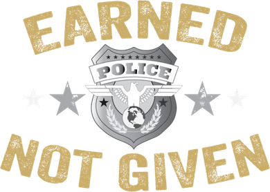 Earned Not Given Police Academy Graduation Police Officer Gift Toddler T-Shirt