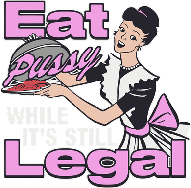 Eat Pussy While It’S Still Legal Tank Top
