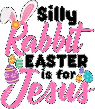 Silly Rabbit Easter Is For Jesus Women's Sweatshirt