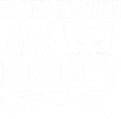 Fluff Around And Find Out Funny Cat Adult Humor Kids T-Shirt