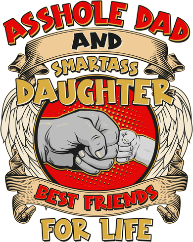 Funny Asshole Dad And Smartass Daughter Bestfriends For Life Toddler T-Shirt