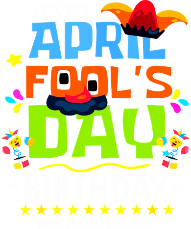Funny April Fools Day Its My April Fools Day Birthday Women's Sweatshirt