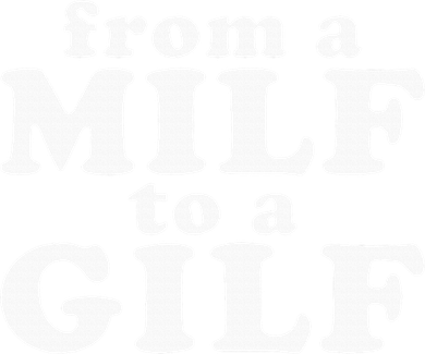 From A Milf To A Gilf Funny Dirty Inappropriate Humor Women's Sweatshirt