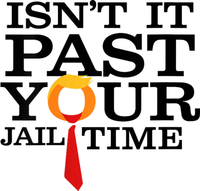 Funny Anti Trump Isnt It Past Your Jail Time Golf Towel