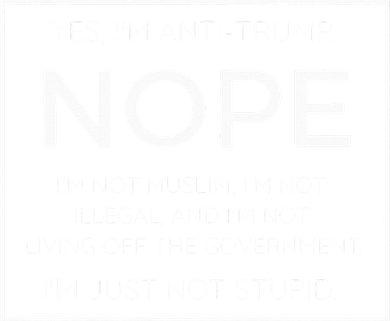 Funny Anti Trump Quote IM Just Not Stupid Mousepad