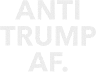 Funny Anti Trump Af Anti Trump, Feminists, Pro Immigration Women's T-Shirt