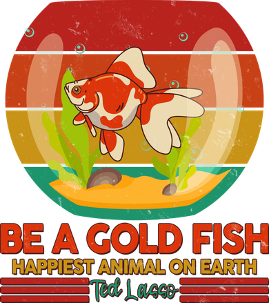 Funny Be A Gold Fish Happiest Animal On Earth Ted Lasso Mousepad