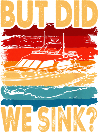 Funny Captain Boating Vintage Sunset But Did We Sink Toddler Hoodie
